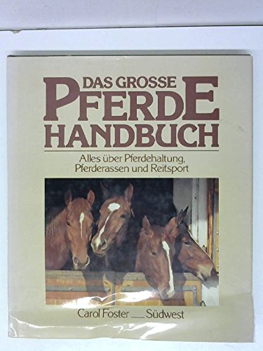Das grosse Pferde-Handbuch. Alles über Pferdehaltung, Pferderassen und Reitsport Natural Sciences