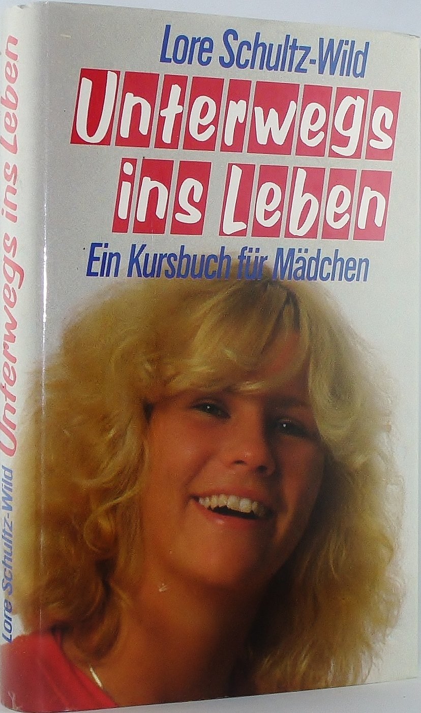 Unterwegs ins Leben. Ein Kursbuch für Mädchen Books