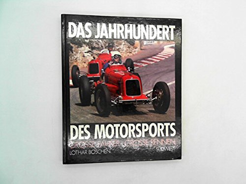 Das Jahrhundert des Motorsports. Große Fahrer - große Rennen Leisure & Fun