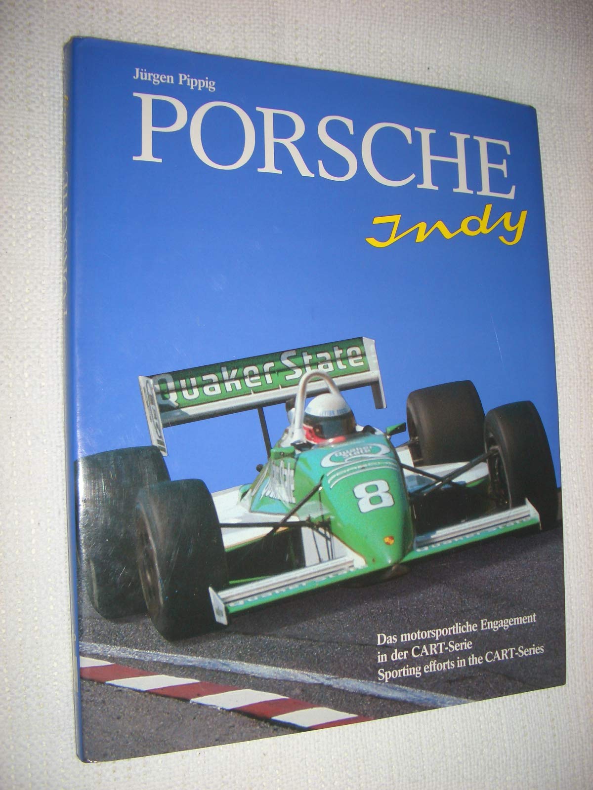 Porsche Indy. Das motorsportliche Engagement in der CART-Serie. Christopherus-Edition Books
