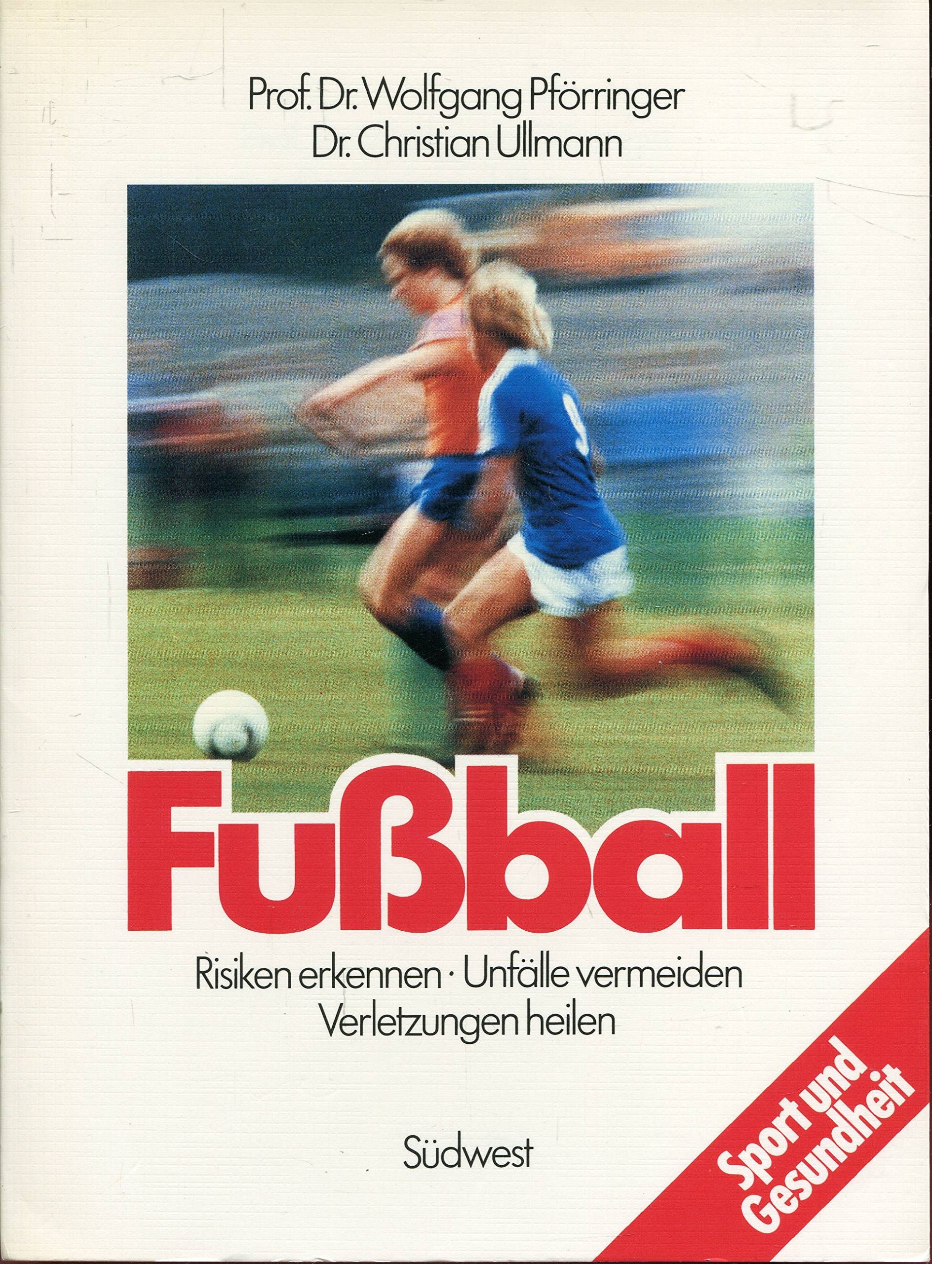 Fussball. Risiken erkennen - Unfälle vermeiden - Verletzungen heilen Medicine