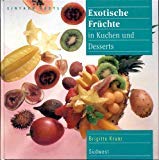 Exotische Früchte in Kuchen und Desserts Cooking & Enjoying