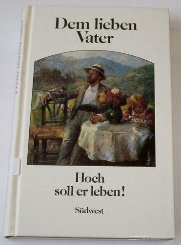 Dem lieben Vater. Hoch soll er leben Books