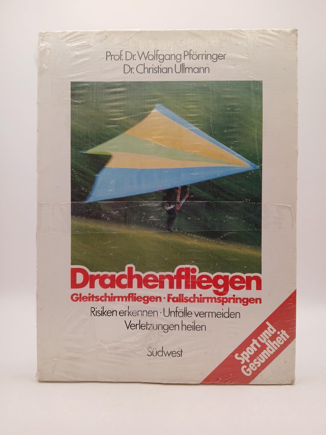 Drachenfliegen. Gleitschirmfliegen - Fallschirmspringen. Risiken erkennen - Unfälle vermeiden - Verletzungen heilen Medicine