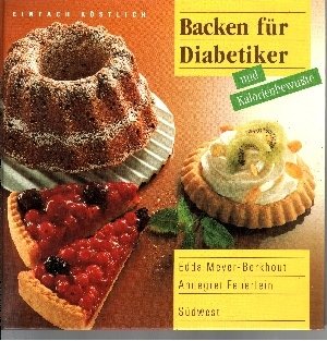 Backen für Diabetiker und Kalorienbewusste Cooking & Enjoying