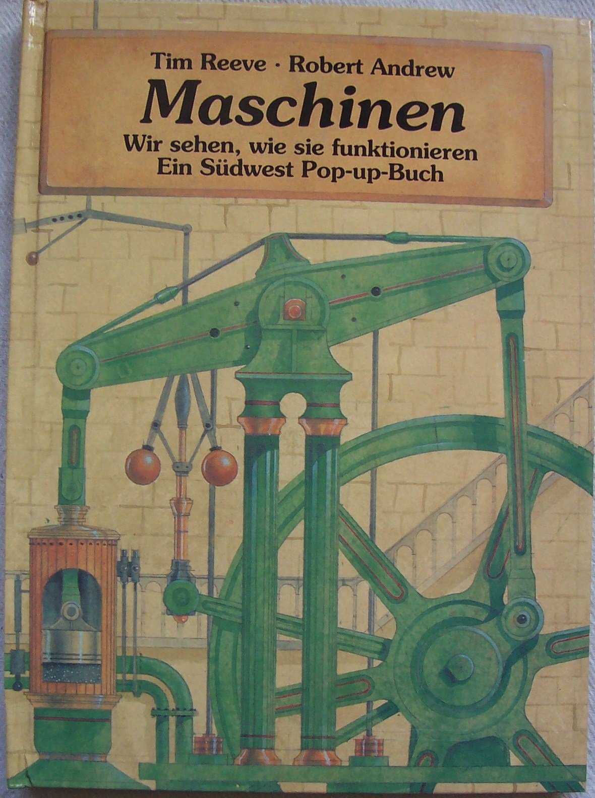 Maschinen - Wir sehen, wie sie funktionieren. Ein Südwest Pop-up-Buch Books