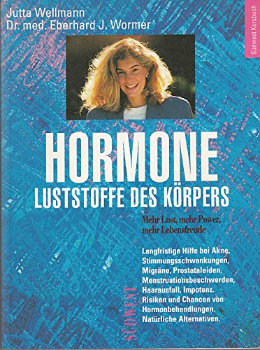Hormone, Luststoffe des Körpers Self-help