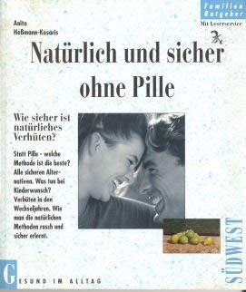 Natürlich und sicher ohne Pille. Wie sicher ist natürliches Verhüten? Medicine
