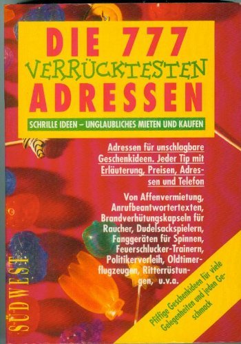 Die siebenhundertsiebenundsiebzig verrücktesten Adressen Hobbies & Crafts