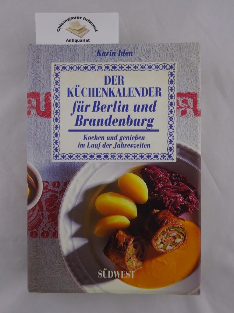 Der Küchenkalender für Berlin und Brandenburg. Kochen und genießen im Lauf der Jahreszeiten - Iden, Karin book