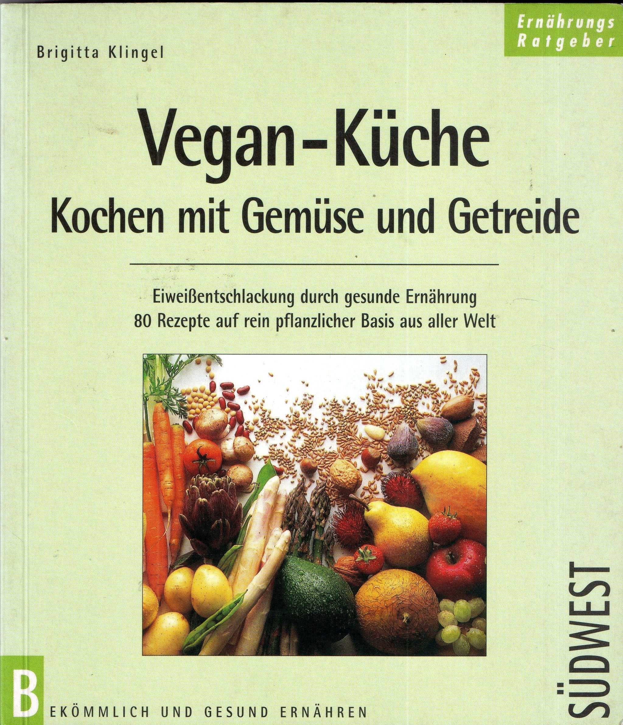Vegan-Küche: Kochen mit Gemüse und Getreide Books