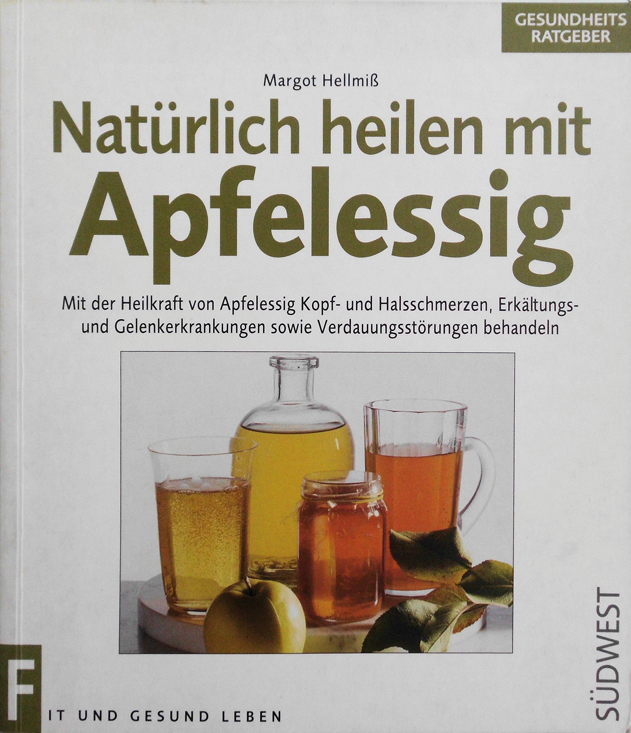 Natürlich heilen mit Apfelessig Health, Nutrition & Fitness