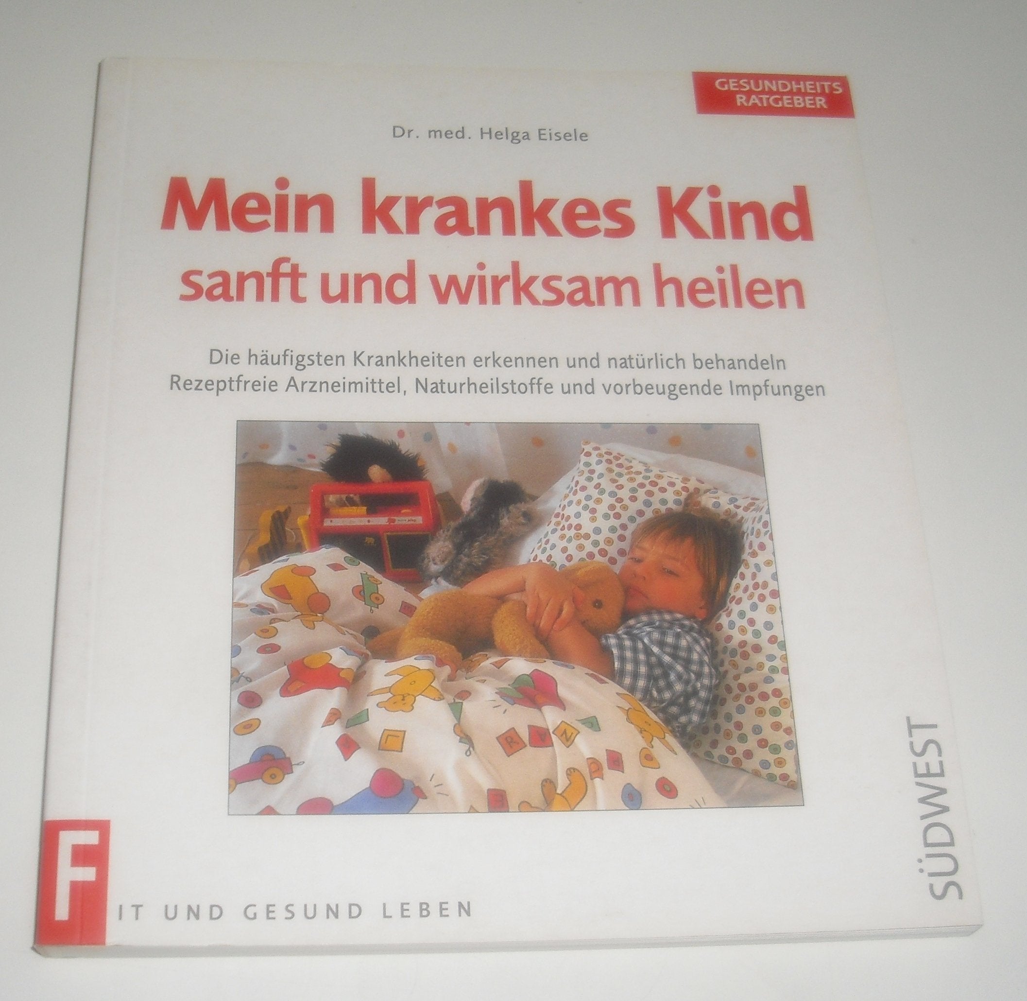 Mein krankes Kind sanft und wirksam heilen Books