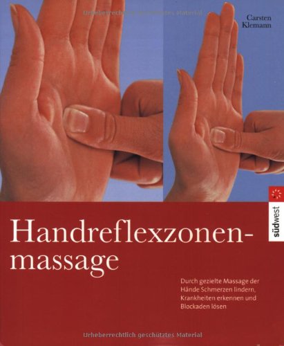 Handreflexzonenmassage. Die sanfte Behandlung erfolgreich selbst anwenden Health, Nutrition & Fitness