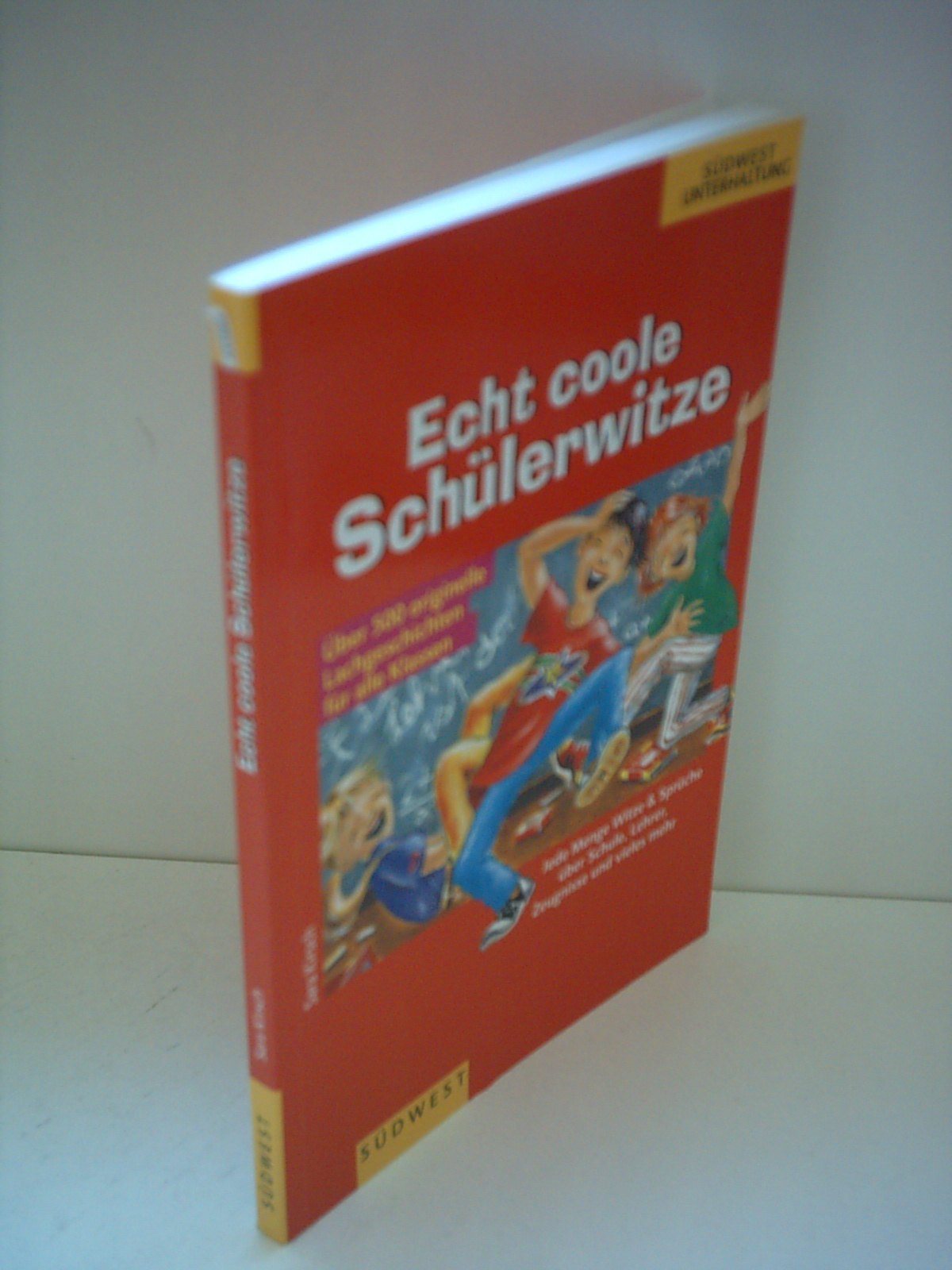 Echt coole Schülerwitze: Witze, Sprüche, Anekdoten zu Penne, Paukern und Pennälern Books