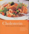 Cholesterin. Das überzeugende Ernährungsprogramm Health, Nutrition & Fitness Books