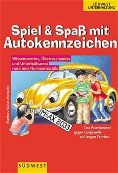 Spiel & Spass mit Autokennzeichen: Wissenswertes, Überraschendes und Unterhaltsames rund ums Nummernschild (Südwest Unterhaltung) Books