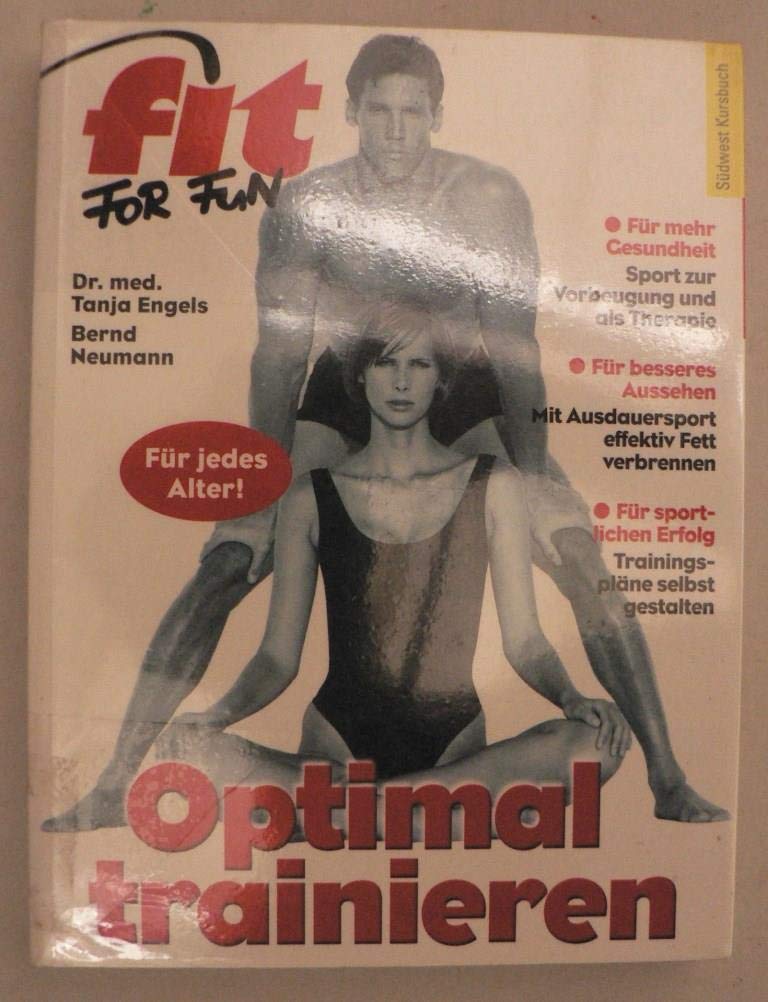Fit for Fun - Optimal trainieren. Für mehr Fitness und sportlichen Erfolg: So gestalten Sie Ihre Trainingspläne selbst Health, Nutrition & Fitness