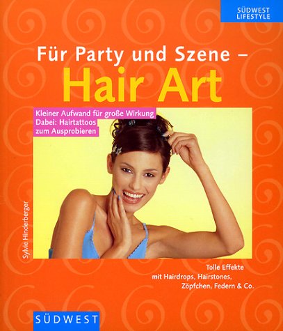 Für Party und Szene, Hair Art Lifestyle