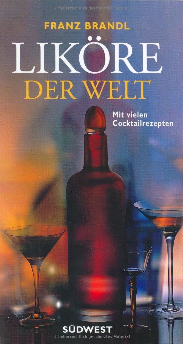 Liköre der Welt Cooking & Enjoying