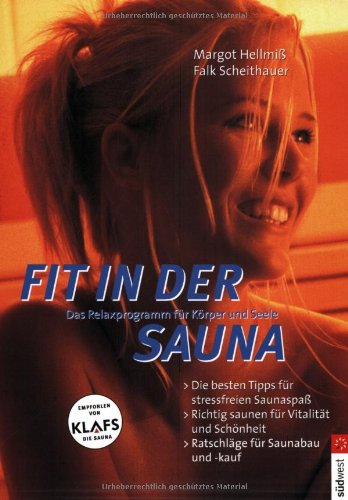 Fit in der Sauna: Das Relaxprogramm für Körper und Seele Health, Nutrition & Fitness