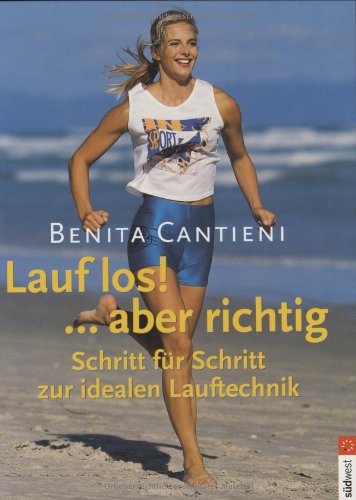 Lauf los! ... aber richtig - Schritt für Schritt zur idealen Lauftechnik Leisure & Fun