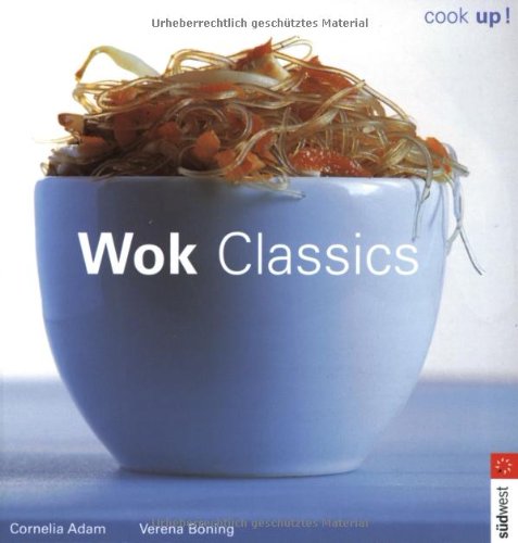 Cook up! Wok Classics Cooking & Enjoying
