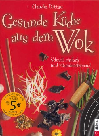 Gesunde Küche aus dem Wok Cooking & Enjoying