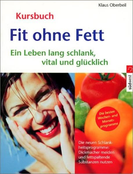 Fit ohne Fett: Ein Leben lang schlank, vital und glücklich Leisure, Home & Garden