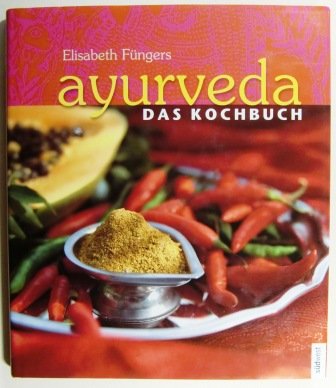 Ayurveda - Das Kochbuch. Individuelle Rezepte im Einklang mit den Doshas Health, Nutrition & Fitness