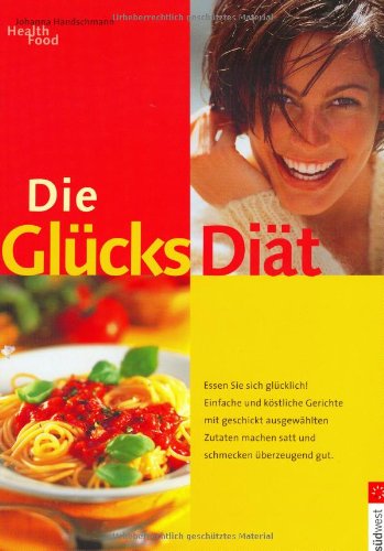 Die Glücksdiät. Essen Sie sich glücklich. Books