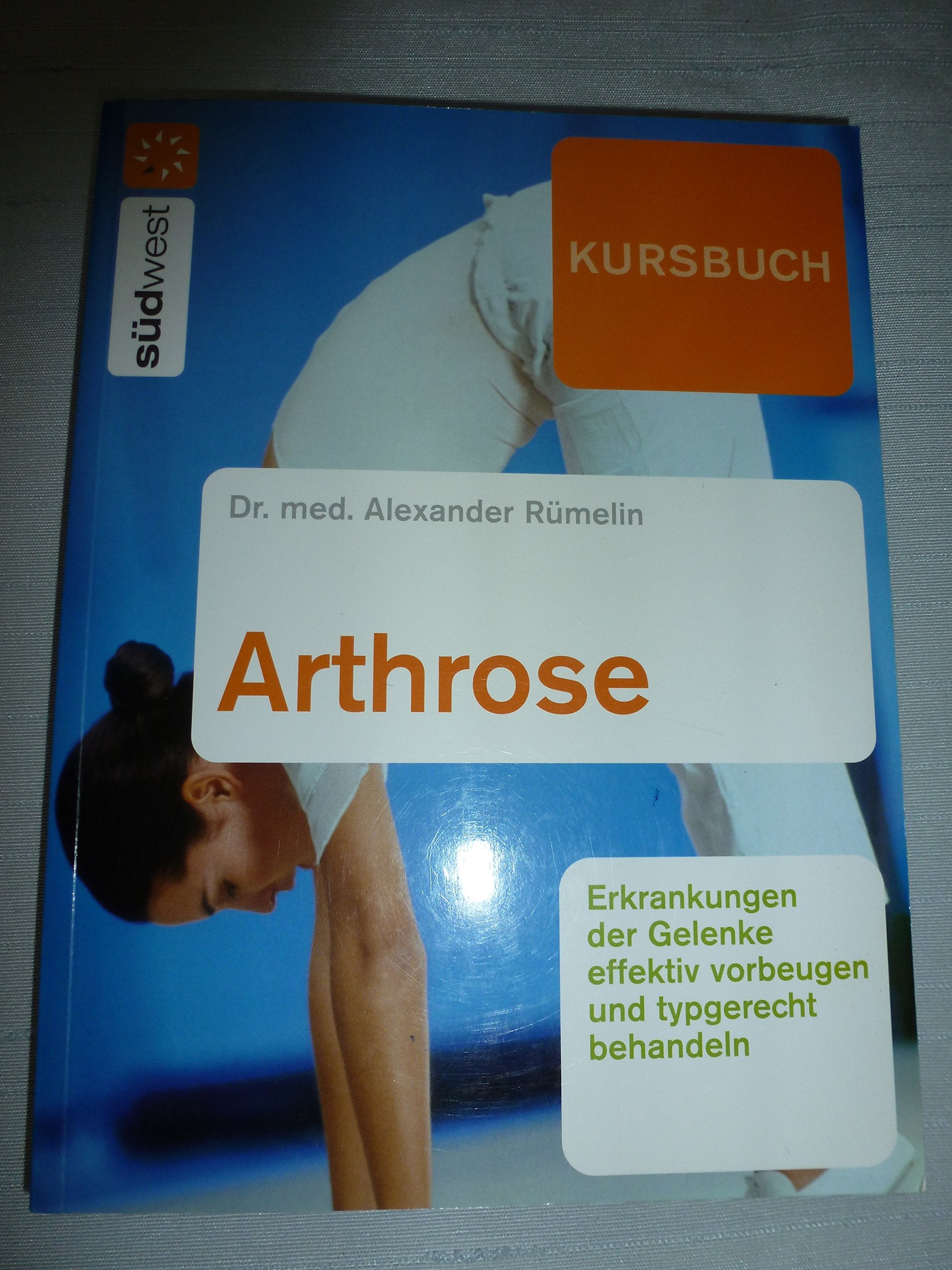 Kursbuch Arthrose: Gelenkerkrankungen effektiv vorbeugen und typgerecht behandeln: Gelenkerkrankungen effektiv vorbeugen und typgerecht behandeln. ... Rümelin - individuell und maßgeschneidert Medicine