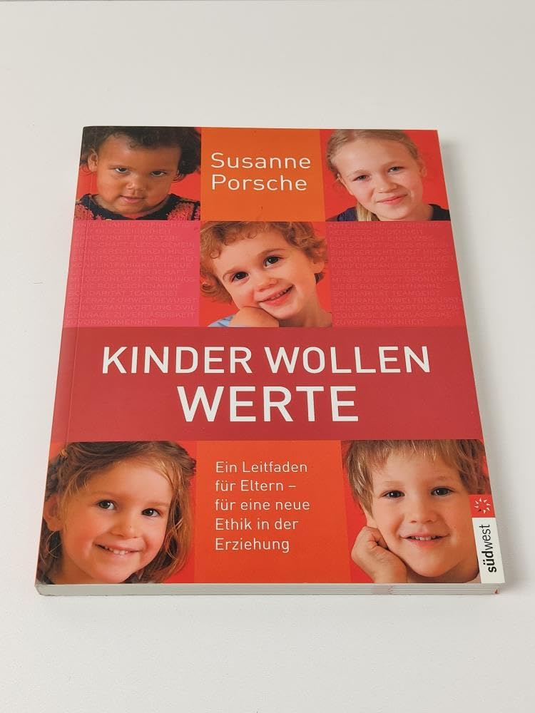 Kinder wollen Werte. Ein Leitfaden für Eltern - für eine neue Ethik in der Erziehung Parents & Children