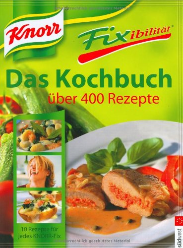 Knorr Fixibilität. Das Kochbuch Cooking & Enjoying