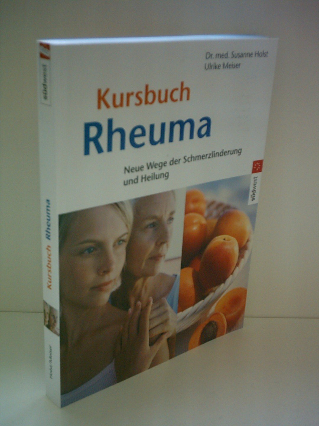 Kursbuch Rheuma: Neue Wege der Schmerzlinderung und Heilung Medicine