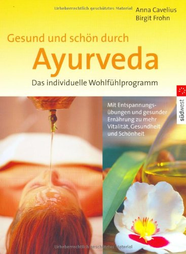 Gesund und schön durch Ayurveda. Das individuelle Wohlfühlprogramm Books