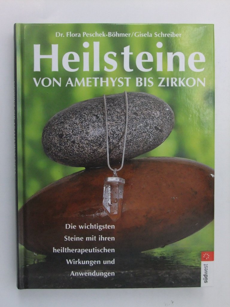 Heilsteine: von Amethyst bis Zirkon Die wichtigsten Steine mit ihren heiltherapeutischen Wirkungen und Anwendungen Learning & Reference
