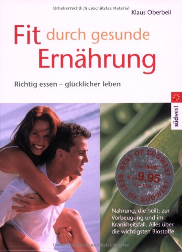 Fit durch gesunde Ernährung: Nahrung, die heilt: richtig essen - glücklicher leben Health, Nutrition & Fitness
