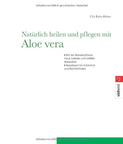 Natürlich heilen und pflegen mit Aloe vera: Mit der heilkräftigen Wunderpflanze Haut, Gelenke und Gefässe behandeln. Rezepturen für Schönheit und Wohlbefinden Health, Nutrition & Fitness