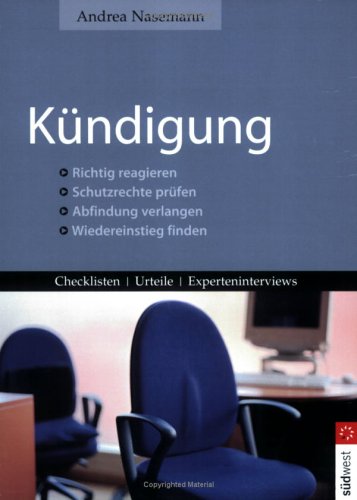 Kündigung: Richtig reagieren /Schutzrechte prüfen /Abfindung verlangen /Wiedereinstieg finden Law