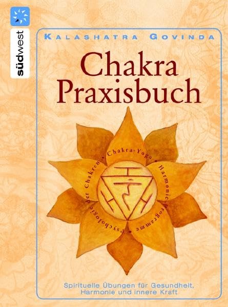 Chakra-Praxisbuch: Spirituelle Übungen für Gesundheit, Harmonie und innere Kraft Religion & Esotericism