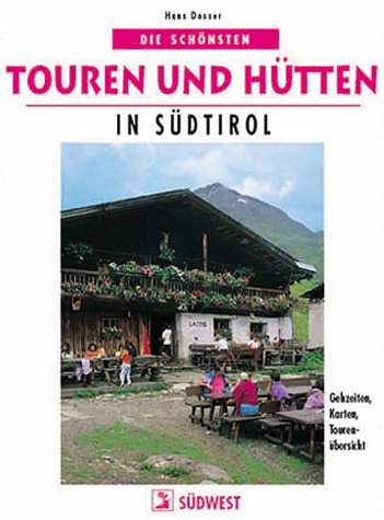 Die schönsten Touren und Hütten in Südtirol Maps & Plans