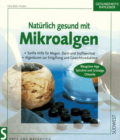 Natürlich gesund mit Mikroalgen Self-help