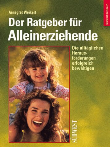 Ein Ratgeber für Alleinerziehende Learning & Reference
