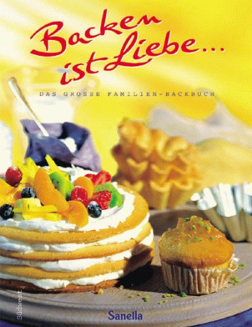 Product Image: Backen ist Liebe, Das große Familienbackbuch