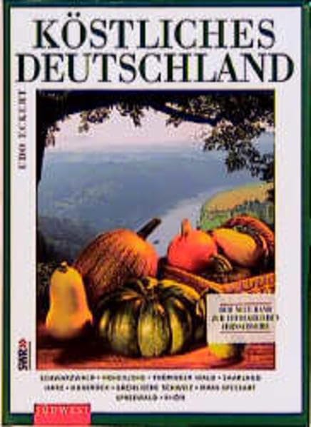 Köstliches Deutschland, Schwarzwald, Hohenlohe, Thüringer Wald, Saarland, Harz, Hunsrück, Sächsische Schweiz, Main-Spessart, Spreewald, Rhön (Südwest Essen und Trinken) Cooking & Enjoying