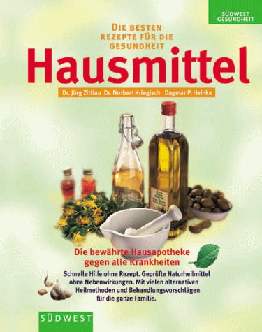 Hausmittel - Die 300 besten Heilanwendungen für zu Hause Self-help