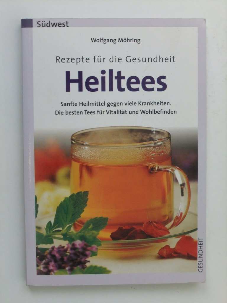 Heiltees, Rezepte für die Gesundheit Self-help