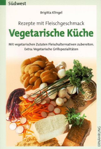 Vegetarische Küche, Rezepte mit Fleischgeschmack Health, Nutrition & Fitness