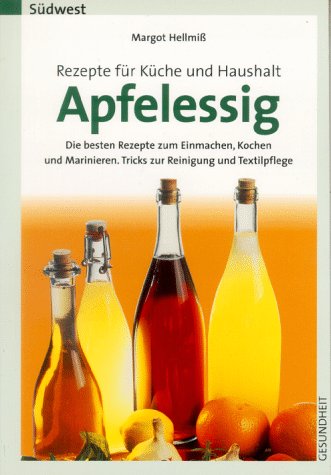 Apfelessig, Rezepte für Küche und Haushalt Health, Nutrition & Fitness